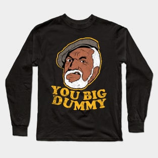 Sanford - You Big Dummy Long Sleeve T-Shirt